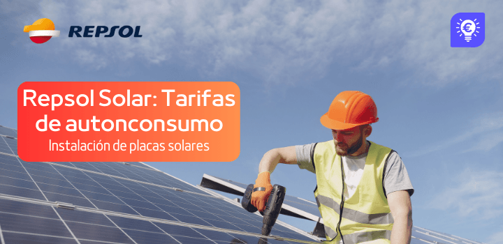 Repsol Solar: ¿Qué tarifas de autoconsumo ofrece? ¿Cuánto cuesta instalar placas solares?