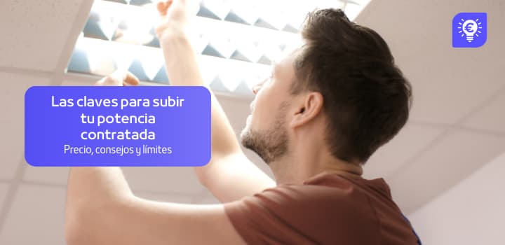 ¿Por qué subir mi potencia contratada? Razones y cuánto cuesta
