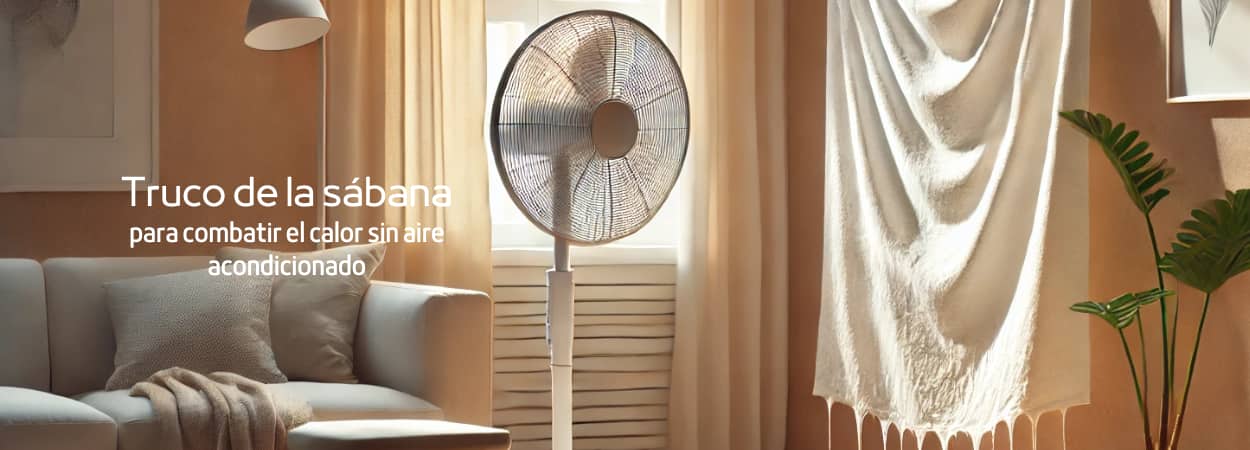 El secreto mejor guardado para combatir el calor sin aire acondicionado