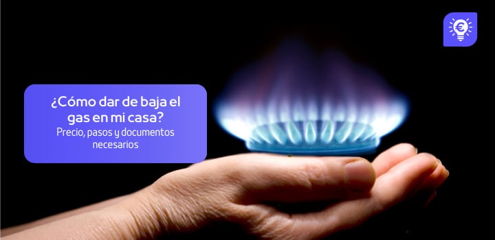 Dar de baja el gas: Plazos, coste y requisitos