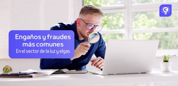 Engaños y fraudes más comunes en el mundo de la luz y el gas
