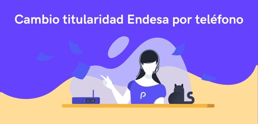 Cambio de titular Endesa por teléfono: requisitos y pasos