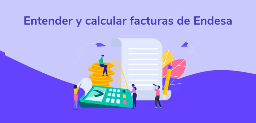 Cómo entender y calcular las facturas de luz y gas de Endesa