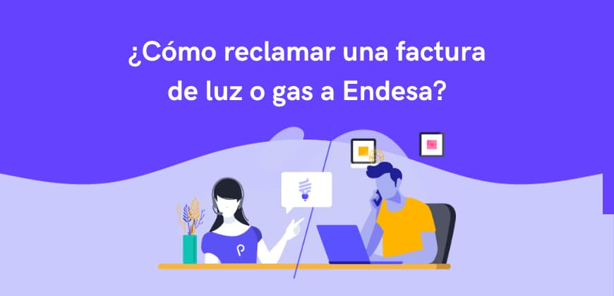 ¿Cómo reclamar una factura de luz o gas a Endesa?