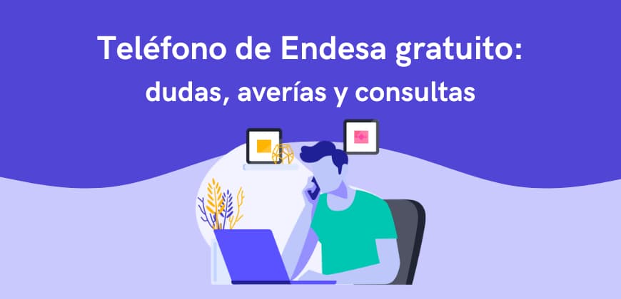 Teléfono de Endesa gratuito: dudas, averías y consultas