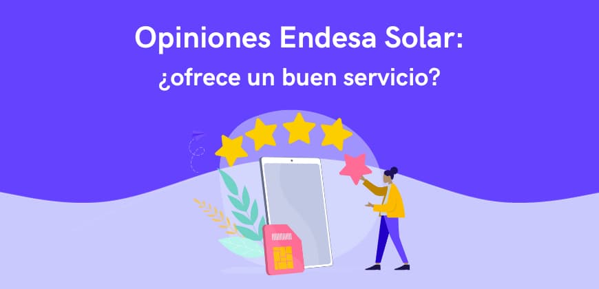 Opiniones Endesa Solar: ¿ofrece un buen servicio?