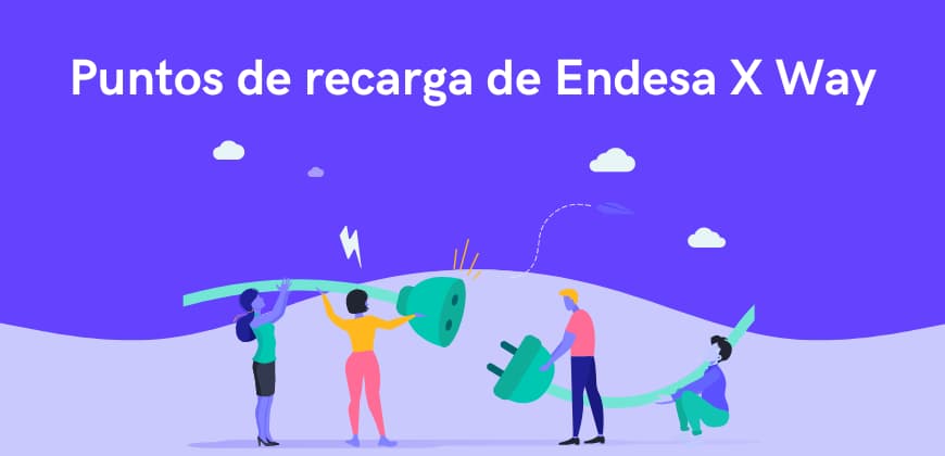Puntos de Recarga de Endesa X Way: tipos y beneficios