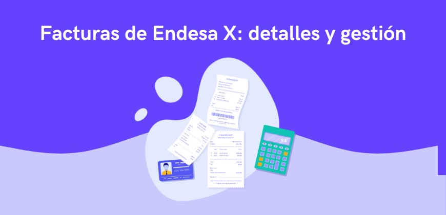 Facturas de Endesa X: detalles y gestión