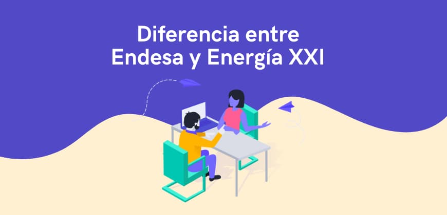 Diferencia entre Endesa y Energía XXI: comparativa y tarifas