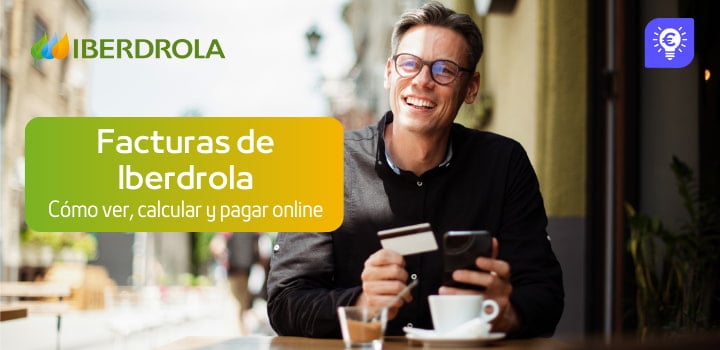 Facturas de Iberdrola Online: Cómo ver, calcular y pagar